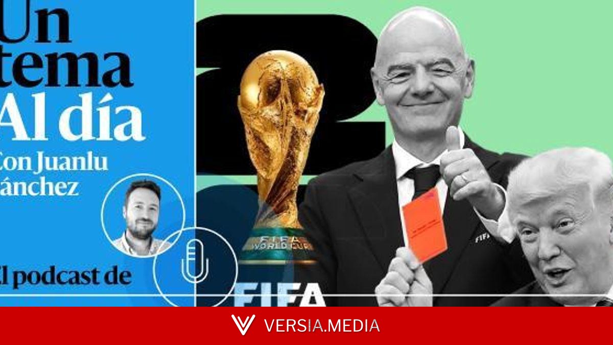 🎙 PODCAST | La FIFA y Trump, el árbitro de un mundo sin reglas